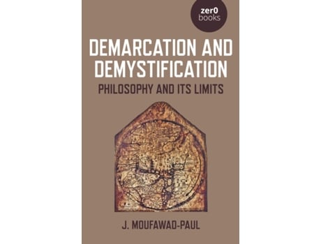Livro demarcation and demystification - philosophy and its limits de j. moufawad-paul (inglês)