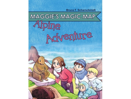 Livro Maggies Magic Map Alpine Adventure De Scharschmidt, Bruce Et Al. (inglês)