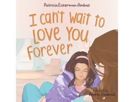 Livro I Cant Wait to Love You Forever A Big Sister Book de Patricia Eckerman Ambas (Inglês)