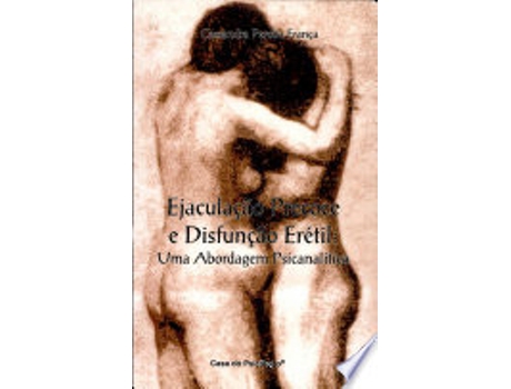Livro EJACULAÇÃO PRECOCE E DISFUNÇÃO ERÉTIL de FRANCA, CASSANDRA PEREIRA (Português do Brasil)
