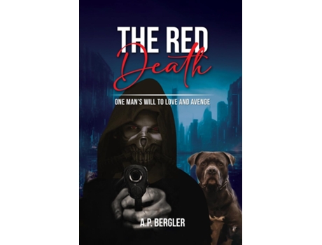 Livro The Red Death ONE MANS WILL TO LOVE AND AVENGE de AP Bergler (Inglês)