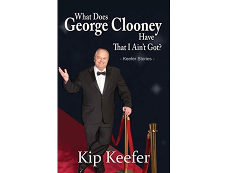 Livro What Does George Clooney Have That I Aint Got de Kip Keefer (Inglês)