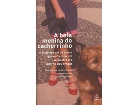Livro Bela Menina Do Cachorrinho, A De Ana Karina De Montreuil (português Do Brasil)