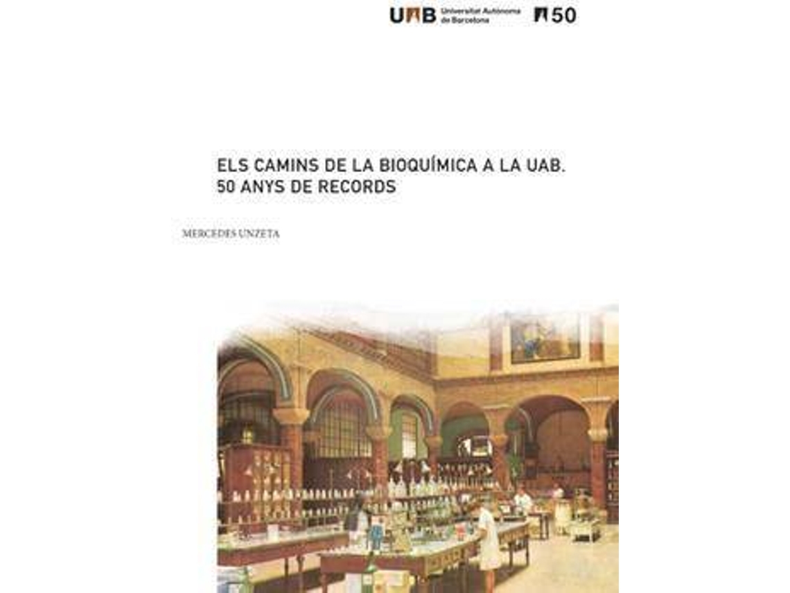 Livro Els camins de la bioquímica a la UAB de Unzeta e Mercedes