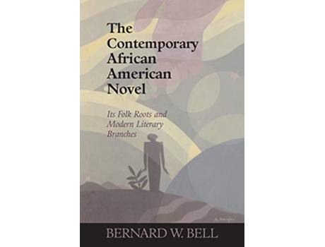 Livro Contemporary African American Novel de Bernard W Bell (Inglês)