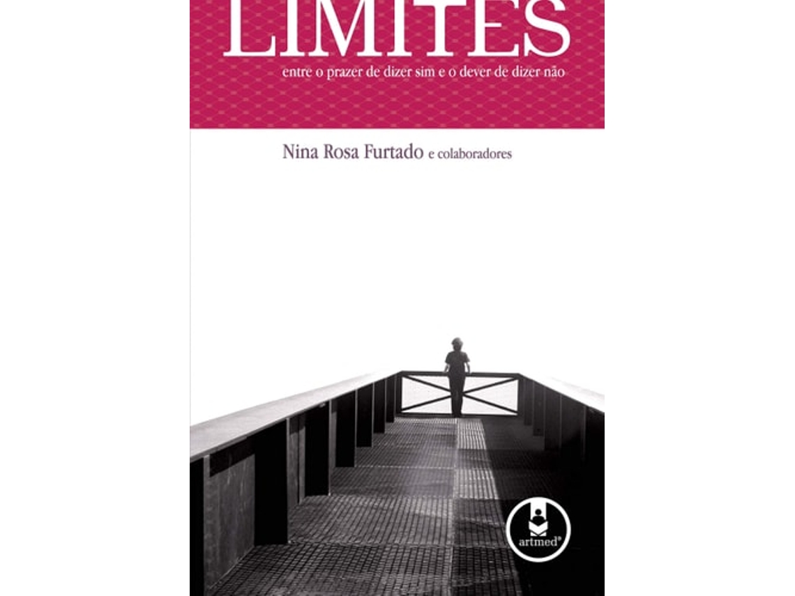 Livro Limites. Entre O Prazer De Dizer Sim E O Dever De Dizer Não (Em Portuguese Do Brasil) de Nina Rosa Furtado (Português do Brasil)