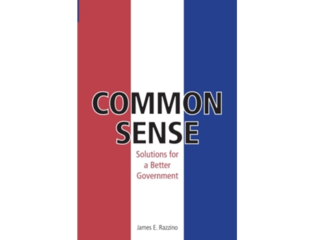 Livro Common Sense Solutions for Better Government de James E Razzino (Inglês)