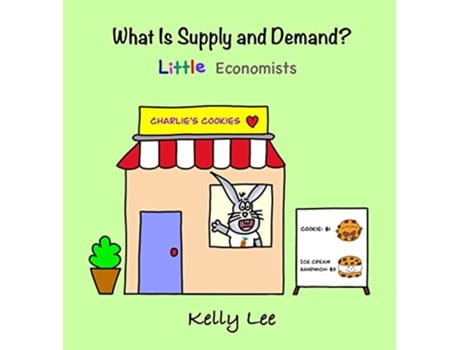 Livro What Is Supply and Demand Fundamental elements of most economics principles Econ for Kids de Kelly Lee (Inglês)