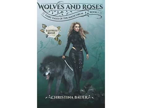 Livro Wolves And Roses Illustrated De Christina Bauer (inglês - Capa Dura)
