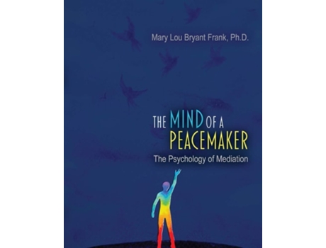 Livro The Mind of a Peacemaker The Psychology of Mediation de Mary Lou Bryant Frank (Inglês)