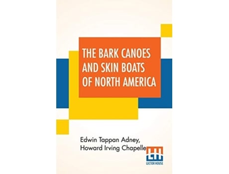 Livro The Bark Canoes And Skin Boats Of North America de Edwin Tappan Adney ( Inglês )
