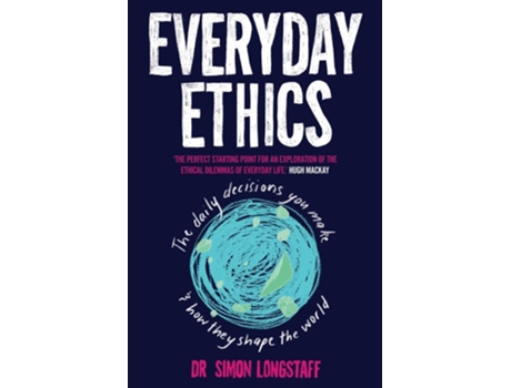 Livro Everyday Ethics The daily decisions you make and how they shape the world de Simon Longstaff (Inglês)