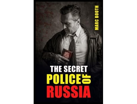 Livro The Secret Police Of Russia Neglectful Treatment, Cooperation, And Giving In De Marc Booth (inglês)