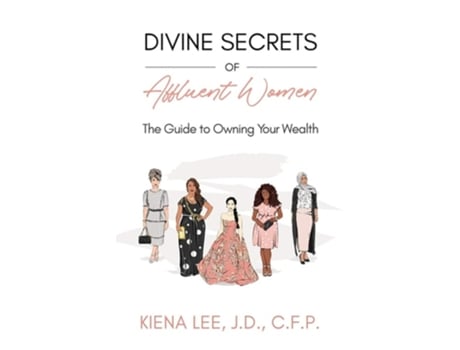 Livro Divine Secrets Of Affluent Women De Kiena Lee Jd Cfp (inglês)