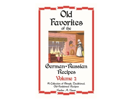 Livro German – Russian Favorite Recipes Volume 2 German Russian Recipes de Reuben Bauer (Inglês)