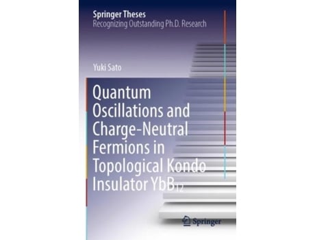 Livro Quantum Oscillations And Charge-neutral Fermions In Topological Kondo Insulator Ybb12 De Yuki Sato (inglês)