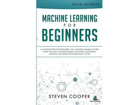 Livro Machine Learning For Beginners De Steven Cooper (inglês)
