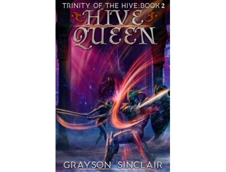 Livro Hive Queen A Dark Fantasy Litrpg De Grayson Sinclair (inglês)