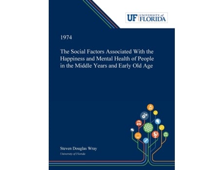Livro The Social Factors Associated With The Happiness And Mental Health Of People In The Middle Years And Early Old Age De Steven Wray (inglês)