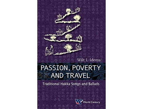 Livro Passion Poverty and Travel Traditional Hakka Songs and Ballads de Wilt L I dema (Inglês)