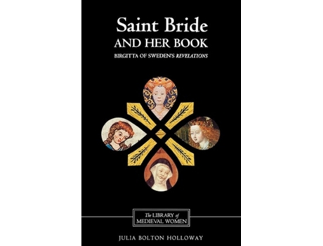 Livro Saint Bride and Her Book: Birgitta of Sweden's Revelations' de Julia Bolton Holloway (Inglês)