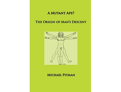 Livro A Mutant Ape The Origin of Mans Descent Cosmic Connections de Michael Pitman (Inglês)