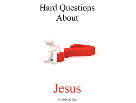 Livro Hard Questions about Jesus de Only A Guy (Inglês)