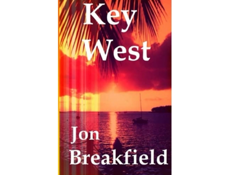Livro Key West Tequila a Pinch of Salt and a Quirky Slice of America de Jon Breakfield (Inglês)