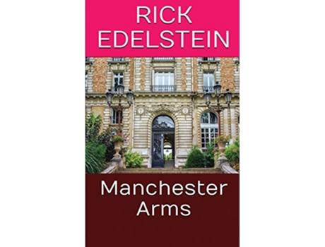 Livro Manchester Arms de Rick Edelstein (Inglês)