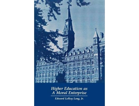 Livro higher education as a moral enterprise de long, edward leroy, jr. (inglês)