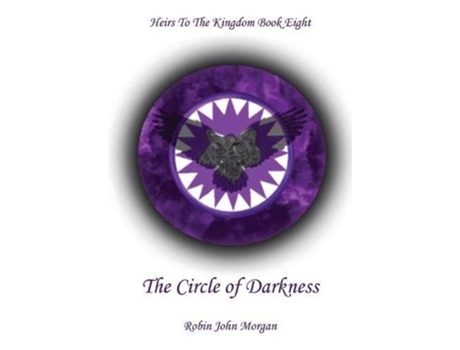 Livro Heirs to the Kingdom Book Eight The Circle of Darkness The Circle of Darkness 8 de Robin John Morgan (Inglês)
