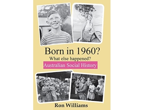 Livro BORN IN 1960? What else happened? Ron Williams (Inglês)