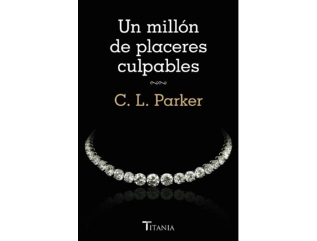 Livro Un Millón De Placeres Culpables de C.L. Parker (Espanhol)