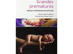 Livro Grandes Prematuros Anã¡Lisis Y Experiencia En Castellã³N de Ramã³N Et Al Aguilera Olmos| Ricardo Tosca Segura (Espanhol)