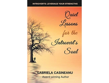 Livro Quiet Lessons for the Introvert’s Soul Introvert Strengths de Gabriela Casineanu (Inglês)