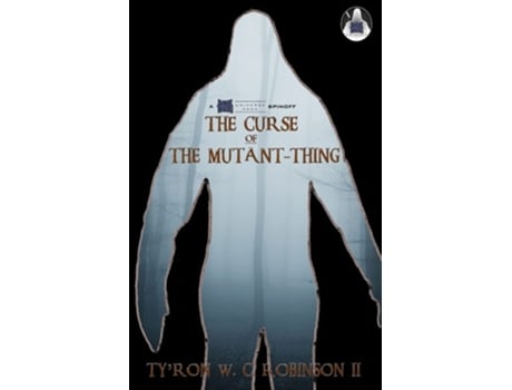 Livro The Curse Of The Mutant-thing De Ty'ron W C Robinson Ii (inglês)