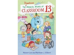 Livro The Disastrous Magical Wishes of Classroom 13 de Honest Lee e Matthew J Gilbert (Inglês)