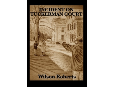 Livro Incident On Tuckerman Court De Wilson Roberts (inglês - Capa Dura)
