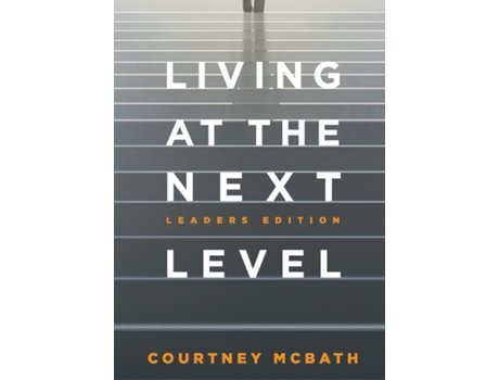 Livro Living at the Next Level Leaders Edition de Courtney McBath (Inglês)
