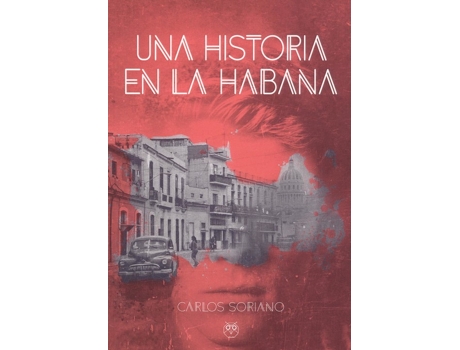 Livro Una Historia En La Habana de Carlos Soriano (Espanhol)