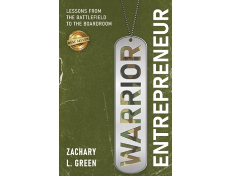 Livro Warrior Entrepreneur - Lessons From The Battlefield To The Boardroom De Green, Zachary Et Al. (inglês)
