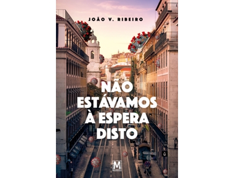 Livro Não Estávamos à Espera Disto de João V. Ribeiro .