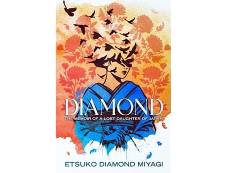Livro DIAMOND The Memoir of a Lost Daughter of Japan de Etsuko Diamond Miyagi (Inglês)