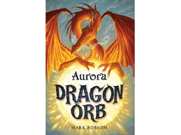 Livro Aurora DRAGON ORB de Mark Robson (Inglês)