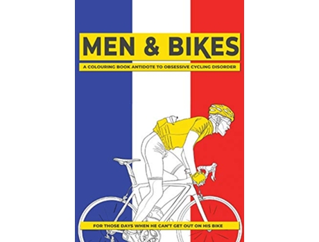 Livro Men Bikes A Colouring Book Antidote To Obsessive Cycling Disorder…For Those Days When He Can’t Get Out On His Bike de Matchbox Books (Inglês)