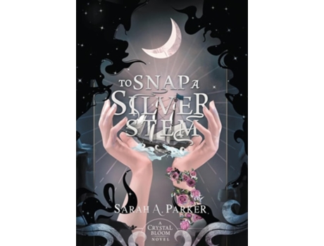 Livro To Snap a Silver Stem de Sarah A Parker (Inglês - Capa Dura)