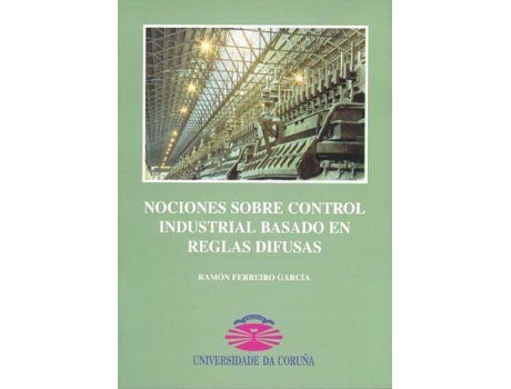 Livro Nociones Sobre Control Industrial Basado En Reglas Difusas de Ramón Garcia (Espanhol)