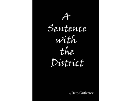 Livro A Sentence With The District de Beto Gutierrez (Inglês)