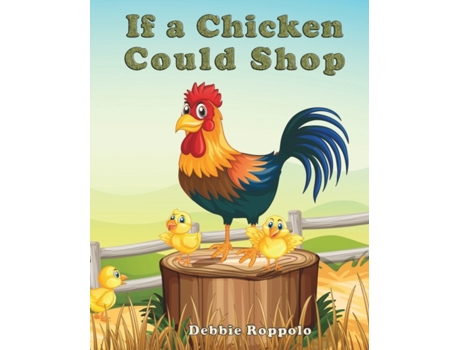 Livro If a Chicken Could Shop Debbie Roppolo (Inglês)