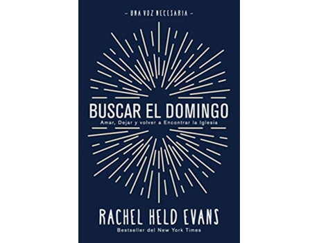 Livro Buscar el Domingo Amar Dejar y volver a Encontrar la Iglesia Spanish Edition de Rachel Held Evans (Espanhol)